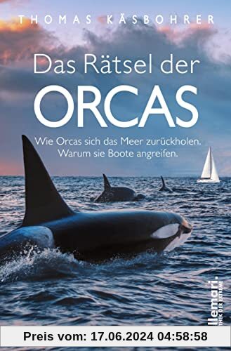 Das Rätsel der Orcas: Wie Orcas sich das Meer zurückholen. Warum sie Boote angreifen. (millemari. Bibliothek der Extreme.)